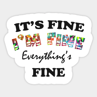 it's fine i'm fine everything's fine Sticker